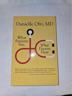 What Patients Say What Doctors Hear Danielle Ofri MD Paperback